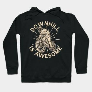 Downhill is Awesome Hoodie